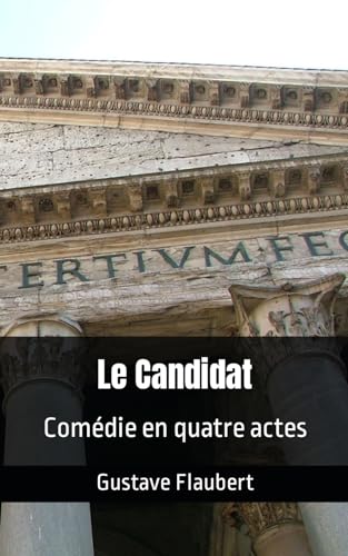 Le Candidat: Comédie en quatre actes von Independently published